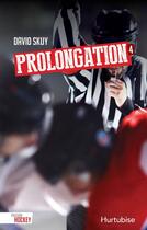 Couverture du livre « Passion hockey v 04 prolongation » de David Skuy aux éditions Editions Hurtubise