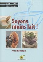 Couverture du livre « Soyons moins lait ! » de Nicolas Le Berre et Herve Queinnec aux éditions Terre Vivante