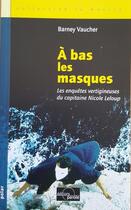 Couverture du livre « À bas les masques » de Barney Vaucher aux éditions Parole