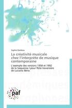 Couverture du livre « La creativite musicale chez l'interprete de musique contemporaine - l'exemple des versions 1958 et 1 » de Dardeau Sophie aux éditions Presses Academiques Francophones