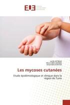 Couverture du livre « Les mycoses cutanees - etude epidemiologique et clinique dans la region de tunis » de Mtibaa/Ben Amara aux éditions Editions Universitaires Europeennes