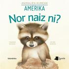 Couverture du livre « Nor naiz ni? animalien kumeak, Amerika » de Tandem Seceda aux éditions Pamiela K