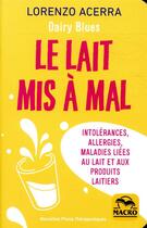 Couverture du livre « Le lait mis à mal : intolérances, allergies, maladies lieés au lait et aux produits laitiers » de Lorenzo Acerra aux éditions Macro Editions