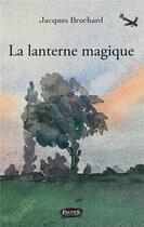 Couverture du livre « La lanterne magique » de Jacques Brochard aux éditions Fauves