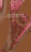 Couverture du livre « Le silence des mots » de Gerard Berreby aux éditions Allia