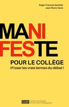 Couverture du livre « Manifeste pour le collège : (P)oser les vrais termes du débat ! » de Roger-François Gauthier Jean-Pierre Véran aux éditions Librinova