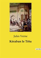 Couverture du livre « Kéraban le Têtu » de Jules Verne aux éditions Culturea