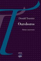 Couverture du livre « Ouroboros ; poèmes souterrains » de Donald Tournier aux éditions Tituli