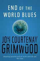 Couverture du livre « End Of The World Blues » de Courtenay Grimwood Jon aux éditions Orion Digital