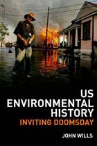 Couverture du livre « US Environmental History: Inviting Doomsday » de Wills John aux éditions Edinburgh University Press