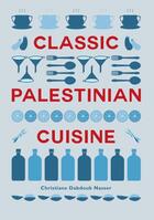 Couverture du livre « Classic Palestinian Cuisine » de Dabdoub Nasser Christiane aux éditions Epagine