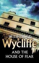 Couverture du livre « Wycliffe and the House of Fear » de Burley W J aux éditions Orion Digital