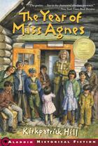 Couverture du livre « The Year of Miss Agnes » de Hill Kirkpatrick aux éditions Margaret K Mcelderry Books