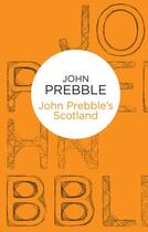 Couverture du livre « John Prebble's Scotland (Bello) » de Prebble John aux éditions Pan Macmillan