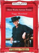 Couverture du livre « Slow Waltz Across Texas (Mills & Boon Desire) (Texas Grooms (Desire) - » de Peggy Moreland aux éditions Mills & Boon Series
