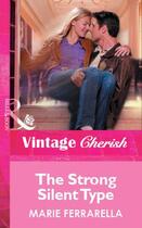 Couverture du livre « The Strong Silent Type (Mills & Boon Vintage Cherish) » de Marie Ferrarella aux éditions Mills & Boon Series