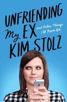 Couverture du livre « Unfriending My Ex » de Stolz Kim aux éditions Scribner