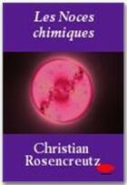 Couverture du livre « Les noces chimiques » de Christian Rosencreutz aux éditions Ebookslib