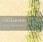 Couverture du livre « Practical calligraphy: materials, technique & projects » de Thomson George aux éditions Ivy Press