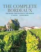 Couverture du livre « The complete Bordeaux ; the wines ; the chateaux ; the people (édition 2017) » de Stephen Brook aux éditions Little Brown Usa