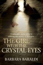 Couverture du livre « The Girl with the Crystal Eyes » de Baraldi Barbara aux éditions Blake John Digital