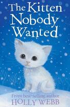 Couverture du livre « The Kitten Nobody Wanted » de Holly Webb aux éditions Little Tiger Press