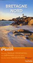 Couverture du livre « GUIDE EVASION EN FRANCE ; Bretagne Nord » de  aux éditions Hachette Tourisme