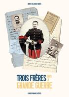 Couverture du livre « Trois frères dans la Grande Guerre » de Annie Collognat-Bares aux éditions Hachette Romans