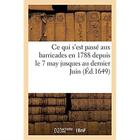 Couverture du livre « Récit véritable de ce qui s'est passé aux barricades en 1788 : depuis le 7 may jusques au dernier Juin en suivant, descrites en vers burlesque » de Imp. De M. Mettayer aux éditions Hachette Bnf