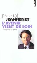 Couverture du livre « L'avenir vient de loin. essai sur la gauche » de Jean-Noel Jeanneney aux éditions Points