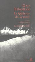 Couverture du livre « Le quêteur de la mort ; l'autre rive ; la neige en août » de Gao Xingjian aux éditions Seuil