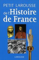Couverture du livre « Petit Larousse de l'Histoire de France » de Pierre Bezbakh aux éditions Larousse