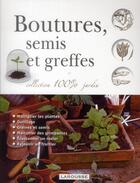 Couverture du livre « Boutures, semis et greffes (édition 2012) » de  aux éditions Larousse