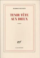 Couverture du livre « Tenir tête aux dieux » de Mahmoud Hussein aux éditions Gallimard