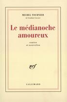 Couverture du livre « Le medianoche amoureux » de Michel Tournier aux éditions Gallimard