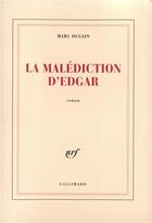 Couverture du livre « La malédiction d'Edgar » de Marc Dugain aux éditions Gallimard