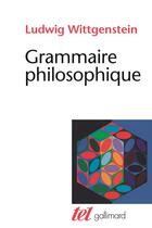 Couverture du livre « Grammaire philosophique » de Ludwig Wittgenstein aux éditions Gallimard