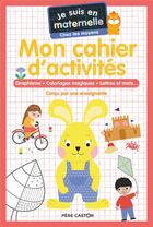 Couverture du livre « Je suis en maternelle : mon bloc d'activités : graphisme, coloriages magiques, lettres et mots.... moyenne section » de Gael Le Neillon et Astrid Chef D'Hotel aux éditions Pere Castor