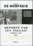 Couverture du livre « Déporté par les Anglais ; Afrique 1942 » de Henry De Monfreid aux éditions Arthaud