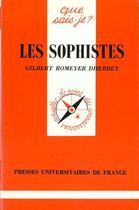 Couverture du livre « Sophistes (les) » de Romeyer/Dherbey G aux éditions Que Sais-je ?