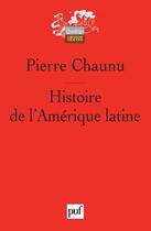 Couverture du livre « Histoire de l'Amerique Latine » de Pierre Chaunu aux éditions Presses Universitaires De France