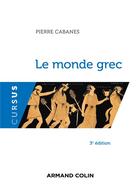Couverture du livre « Le monde grec (3e édition) » de Pierre Cabanes aux éditions Armand Colin