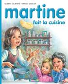 Couverture du livre « Martine T.24 ; Martine fait la cuisine » de Delahaye Gilbert et Marlier Marcel aux éditions Casterman Jeunesse