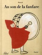 Couverture du livre « Au son de la fanfare » de Rascal aux éditions Ecole Des Loisirs