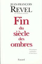 Couverture du livre « Fin du siècle des ombres » de Jean-Francois Revel aux éditions Fayard