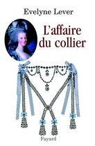 Couverture du livre « L'Affaire du collier » de Evelyne Lever aux éditions Fayard