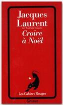 Couverture du livre « Croire à Noël » de Jacques Laurent aux éditions Grasset