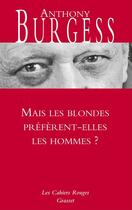 Couverture du livre « Mais les blondes préfèrent-elles les hommes ? » de Anthony Burgess aux éditions Grasset