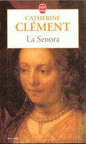 Couverture du livre « La senora » de Catherine Clement aux éditions Le Livre De Poche