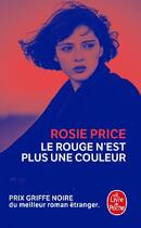 Couverture du livre « Le rouge n'est plus une couleur » de Rosie Price aux éditions Le Livre De Poche